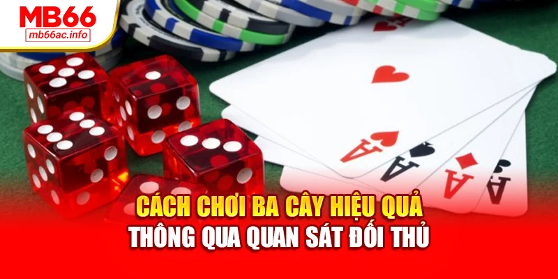 Cách chơi ba cây hiệu quả thông qua quan sát đối thủ