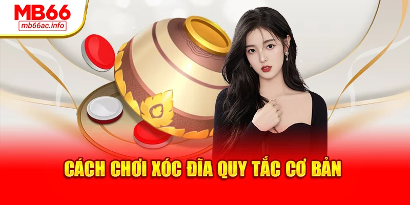 Cách chơi xóc đĩa quy tắc cơ bản