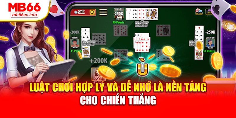 Luật chơi hợp lý và dễ nhớ là nền tảng cho chiến thắng