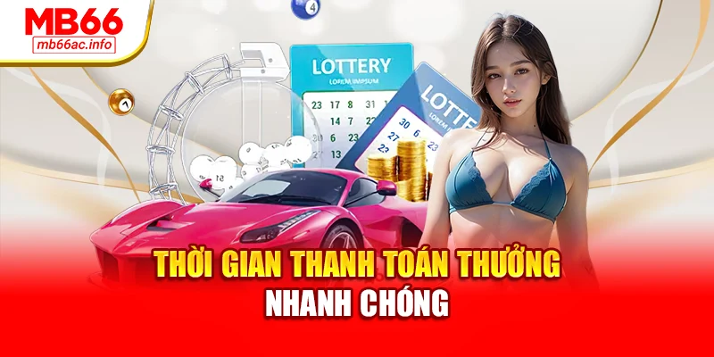 Thời gian thanh toán thưởng nhanh chóng