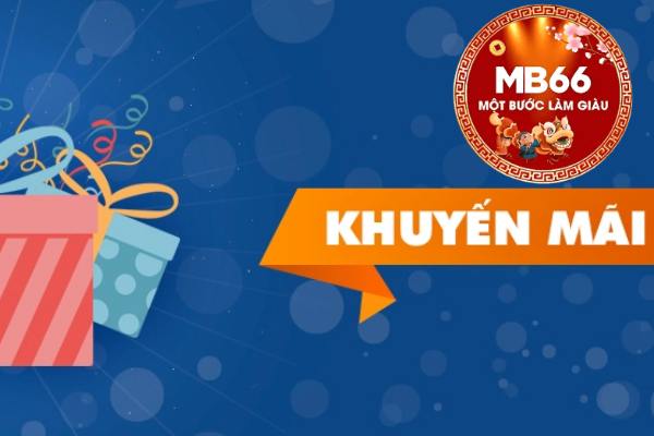 Bật Mí Chương Trình Khuyến Mãi Ở Cổng Game Mb66