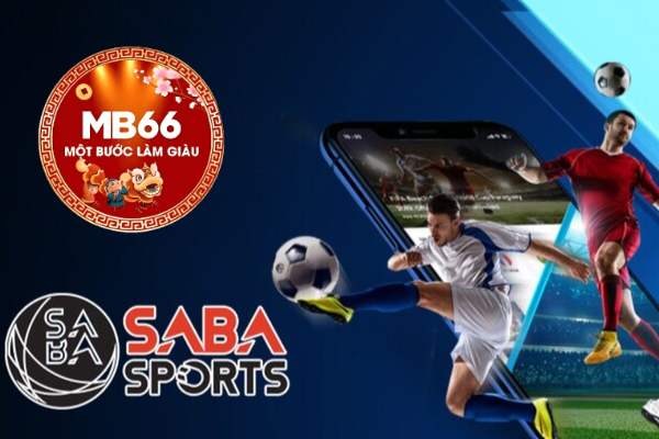 Cách Chơi Saba Sports Đơn Giản Thế Nào Tại Mb66?	