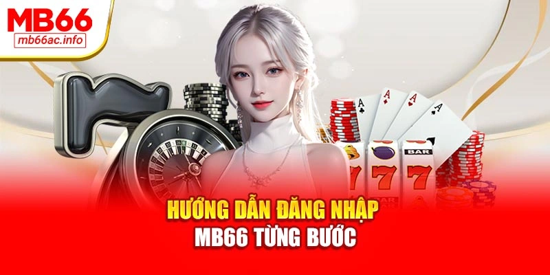 Hướng dẫn đăng nhập MB66 từng bước