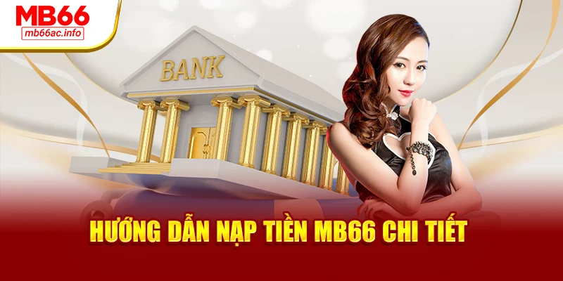 Hướng dẫn nạp tiền MB66 chi tiết