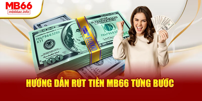 Hướng dẫn rút tiền MB66 từng bước