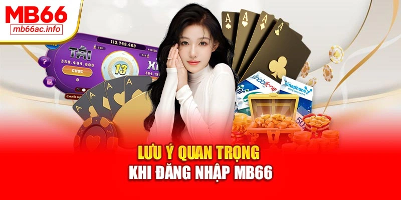 Lưu ý quan trọng khi đăng nhập MB66